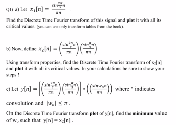 2TT sinn (1) a) Let x1 [n] = πη Find the Discrete Time Fourier transform of this signal and plot it with all its critical val