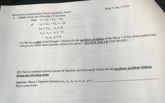 Week 7, Thu 11/7/19 Introduction to Optimization Theory (math305), Fall 19 4. (16pts) Given the following LP problem Max Z=3x
