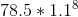 78.5*1.1^{8}