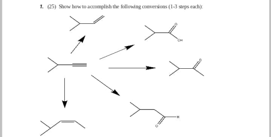 1. (25) Show how to accomplish the following conversions (1-3 steps each)
