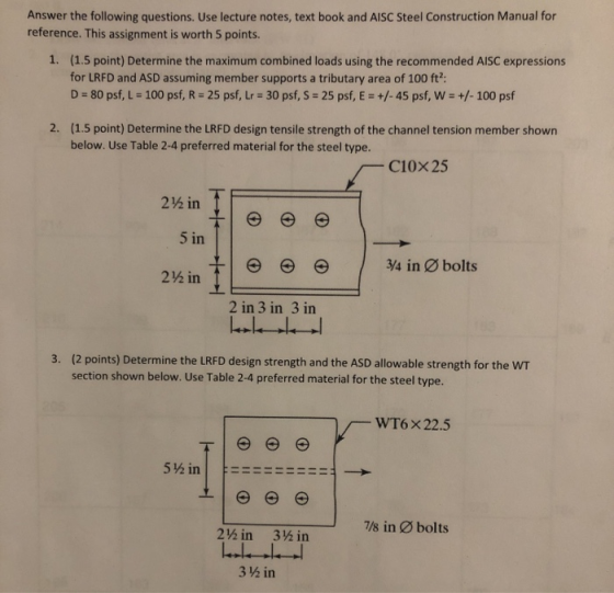 Answer the following questions. Use lecture notes, text book and AISC Steel Construction Manual for reference. This assignmen