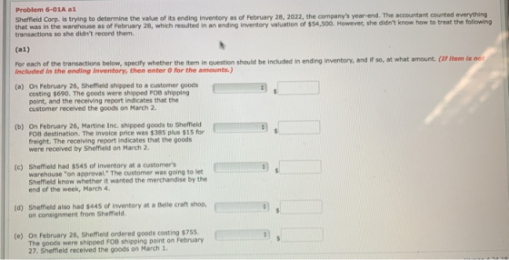Problem 6-01A al Sheffield Corp. is trying to determine the value of its ending Inventory as of February 28, 2022, the compan
