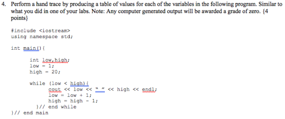 4. Perform a hand trace by producing a table of values for each of the variables in the following program. Similar to what yo