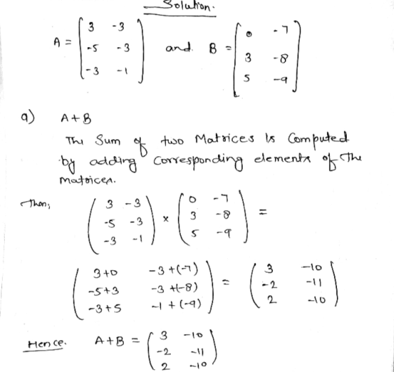 Solution . 13- 31 A= a5 - 1 and B=1, a) A+B The Sum of two Matrices is Computed by adding corresponding elements of the matoi