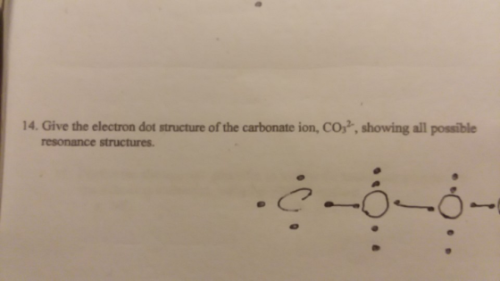 14. Give the electron dot structure of the carbonate ion, CO;?, showing all possible resonance structures.