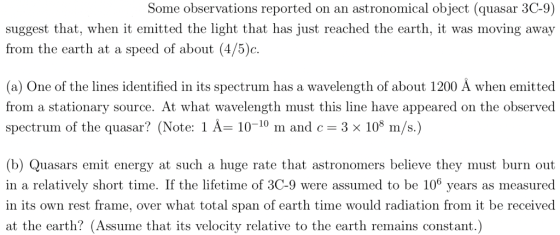 Some observations reported on an astronomical object (quasar 3C-9) suggest that, when it emitted the light that has just reac
