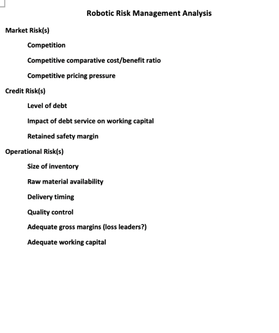 Robotic Risk Management Analysis Market Risk(s) Competition Competitive comparative cost/benefit ratio Competitive pricing pr