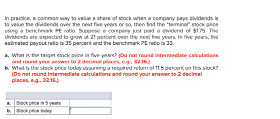 In practice, a common way to value a share of stock when a company pays dividends is to value the dividends over the next fiv