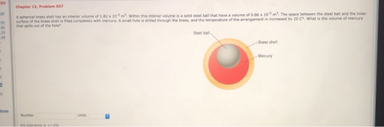 CES Chapter 12, Problem 037 A spherical brass shell has an interior velume of 1.82 x 10 m. Within this interior volume is a s