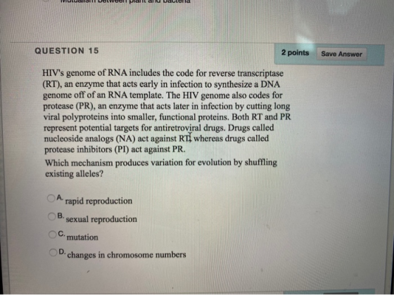 IVIUIUalls UOLWOOH Palil alu Udulerd QUESTION 15 2 points Save Answer HIVs genome of RNA includes the code for reverse trans