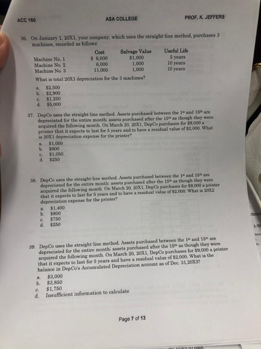 ACC 160 ASA COLLEGE PROF. K. JEFFERS 36. On January 1, 20X1, your company, which uses the straight-line method, purchases 3 m