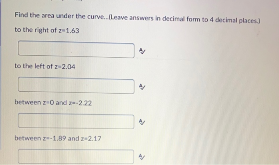 Find the area under the curve...(Leave answers in decimal form to 4 decimal places.) to the right of z=1.63 to the left of z=