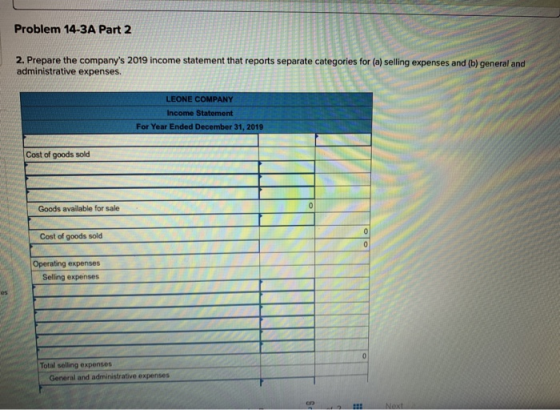 Problem 14-3A Part 2 2. Prepare the companys 2019 income statement that reports separate categories for (a) selling expenses