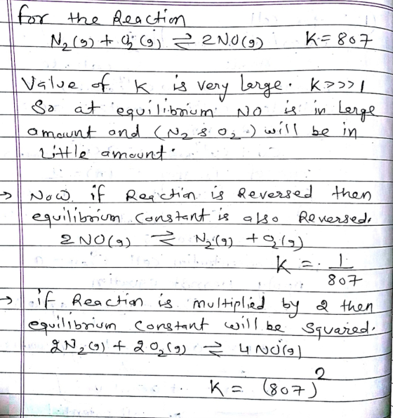 l for the Reaction the N. (g) to .cm cgj < 2N0 (9) k=807 Value of k is very large K?>> | I so at equilibrium No is in Large a