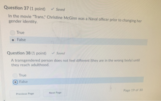 Question 37 (1 point) Saved In the movie Trans Christine McGinn was a Naval officer prior to changing her gender identity.