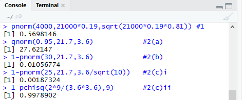 Console Terminal pnorm(4000, 21000*0.19,sqrt(21000*0.19*0. 81)) #1 [1] 0. 5698146 > qnorm(0. 95,21.7,3.6) [1] 27.62147 1-pnor