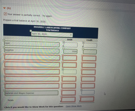 (b) Your answer is partially correct. Try again. Prepare a trial balance at April 30, 2020. BRAMBLE LANDSCAPING COMPANY Trial