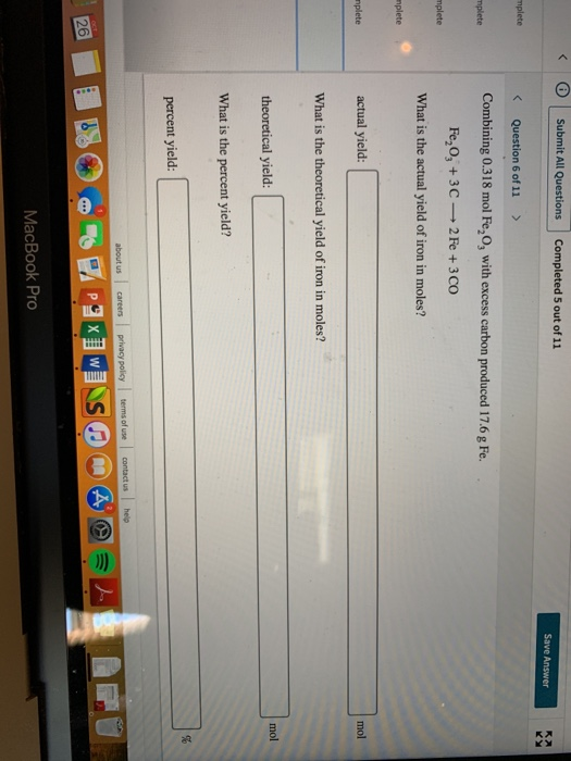 WILL Submit All Questions Completed 5 out of 11. Save Answer KY mplete < Question 6 of 11 > Combining 0.318 mol Fe,O, with ex