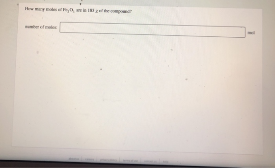 How many moles of Fe, o, are in 183 g of the compound? number of moles: about care pr e sentacus