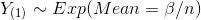 Y(1) ~ Erp(Mean = B/n)