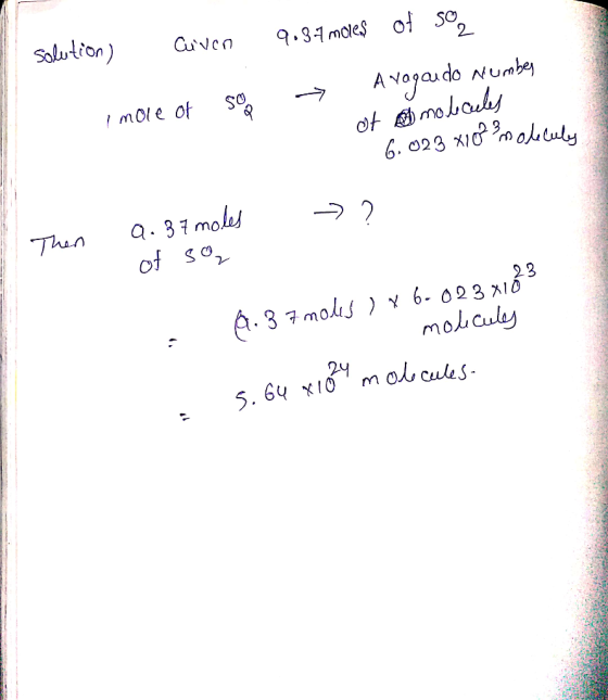 Solution ) Cuven 9.3.7 mores of som → Avagaudo Number Imole of so of molecules 1 6.023 x10 moleculy ? 1 Then a. 37 moles of s
