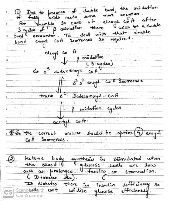 0 Due to bresence of double bond the one dation of falty acids needs some more enzymes. . for Enample in case of alcoyl CoA a