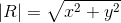 |R| = sqrt{x^2+y^2}