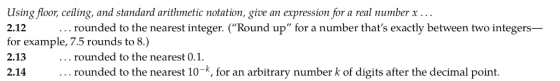Using floor, ceiling, and standard arithmetic notation, give an expression for a real number x 2.12 for example, 7.5 rounds t