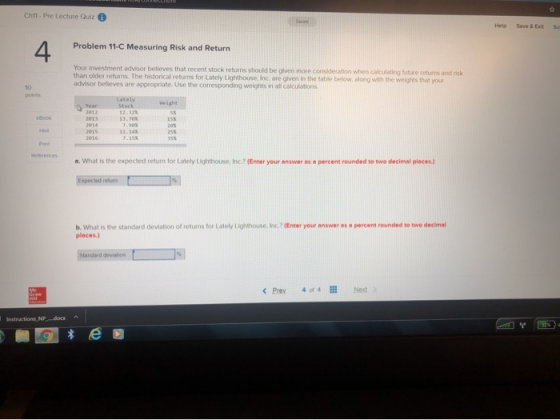 Cht1-Pre Lecture Quiz See Help Save & Exit Su 4 Problem 11-C Measuring Risk and Return Your Investment advisor belleves that