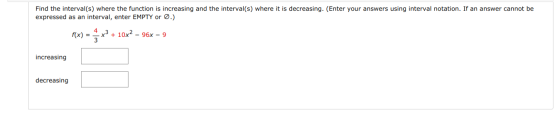Find the interval(s) where the function is increasing and the interval(s) where it is decreasing. (Enter your answers using i