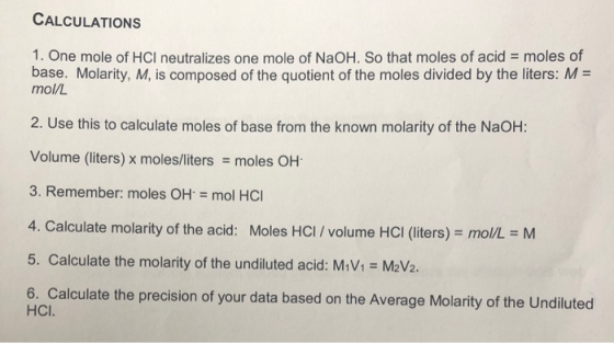 CALCULATIONS 1. One mole of HCl neutralizes one mole of NaOH. So that moles of acid = moles of base. Molarity, M, is composed