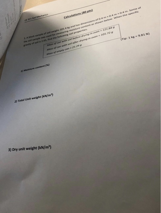 CE 321 Soil 1. A block sample of soil the soil sample was used for gravity of soil is 2.65, find the following soil 101.4 kg
