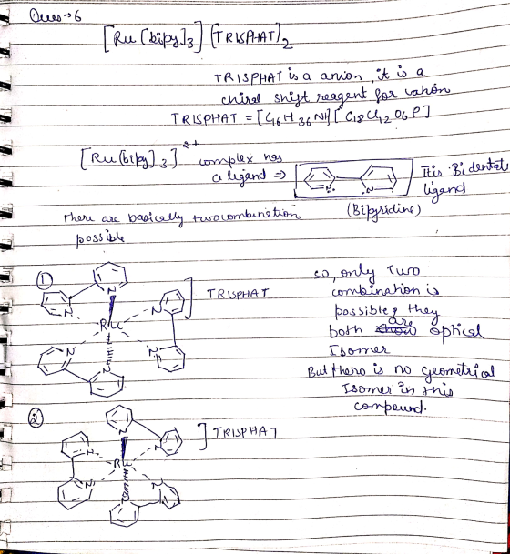 2 Ques-6 [Ru (kips dz] [TRASPAT), - TRISPHAT is a anion, it is a chird shift reagent for vahón TRISPHAT = [461436 N1C18412062