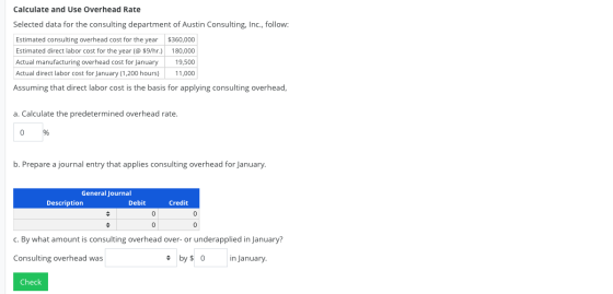 Calculate and Use Overhead Rate Selected data for the consulting department of Austin Consulting, Inc., follow: Estimated con