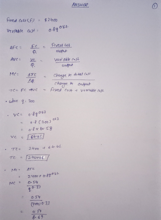 ANSWER fixed cost (F) - $2400 Variable cost: 0.89 06A. AFC= FC & Q Fixed cost outpet variable cost output AVC= MC= ITC a chan