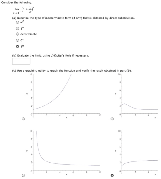 Consider the following. lim (1 + (1 + ) X-01 (a) Describe the type of indeterminate form (if any) that is obtained by direct