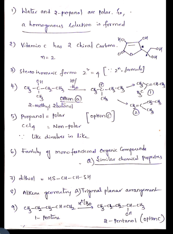 1) Water and a-propanol are polar. So, a homogenous solution is formed noon 2) Vitamin c has a chiral Carbens. Juron n = 2 3)