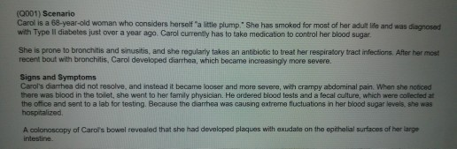 (0001) Scenario Carol is a 68-year-old woman who considers herself a little plump. She has smoked for most of her adult life