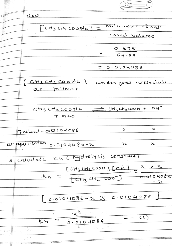 Date Page CH3 CH2 cooNa] = mittimoles of salt Totcel volume - 0.675 64.85 - 0.0104086 / undergues dissociate CH3CH2coona as f