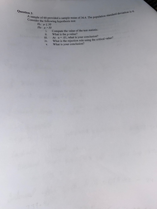 Question 3: The population standard deviation is 6. A sample of 60 ample of 60 provided a sample mean of 364. The population