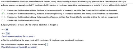 In a national basketball association, the top free-throw shooters usually have probability of about 0.90 of making any given