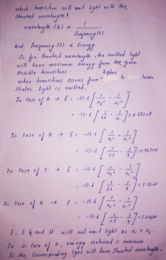 which transition will emit light with the Shortest wavelength ? warelength (d) & I a frequencylf) And frequency (f) &. Energy