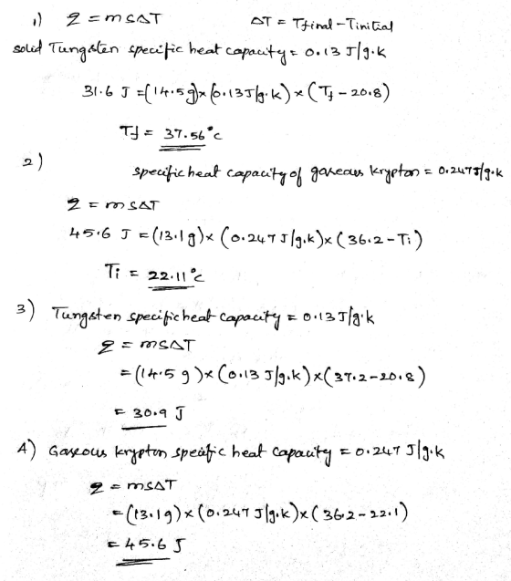 1 2=mSAT AT = Tfinal - Tinitial soled Tungsten specific heat capacity: 0.13 J/gok 31.6 I =(14,5ghx [.135|9k)*(T; - 2018) Tf -