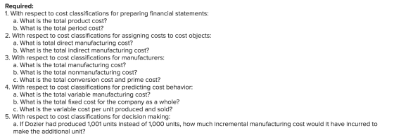 Required: 1. With respect to cost classifications for preparing financial statements: a. What is the total product cost? b. W