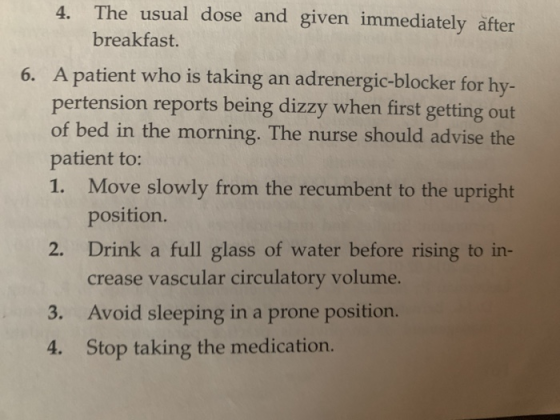4. The usual dose and given immediately after breakfast. 6. A patient who is taking an adrenergic-blocker for hy- pertension