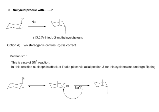 8+ Nal yield produc with ........? Br M. (18,25)-1-iodo-2-methylcyclohexane Option A) Two stereogenic centres, S,S is correct