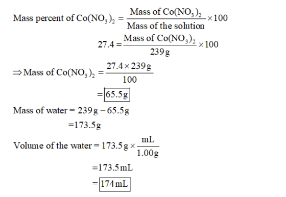 Mass of Co(NO3)2-x 100 Mass of the solution Mass ofCo(NO)2 x 100 27.4 239g 27.4x 239g Mass of Co(NO, 100 -65.5g 239 g-65.5 g