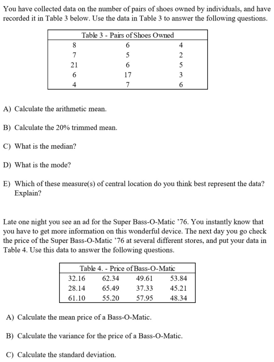 You have collected data on the number of pairs of shoes owned by individuals, and have recorded it in Table 3 below. Use the