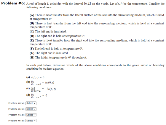 Problem #6: A rod of length I coincides with the interval [0, L] on the x-axis. Let u(x, t) be the temperature. Consider the