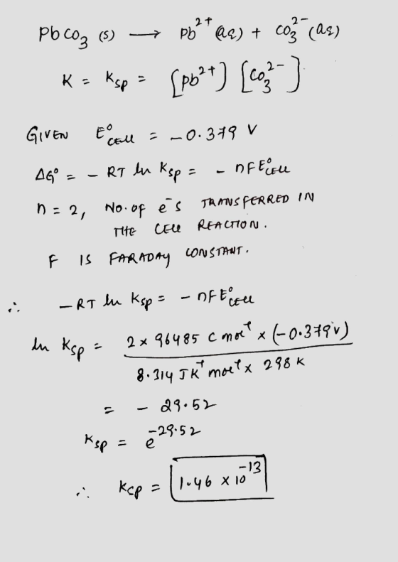 po coz (s) → pot ac) + coz (as) K= ksp = {p.627] [co ] GIVEN E call = -0.379 16° = – RT Iu Ksp = - Of Eisle n = 2, No. of és